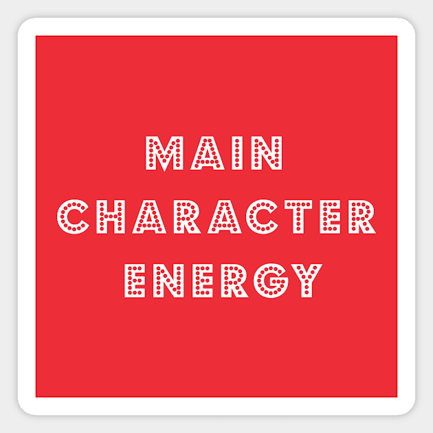 Main Character Energy Magnet by bettyretro